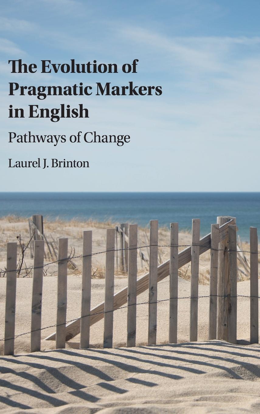 Cover: 9781107129054 | The Evolution of Pragmatic Markers in English | Laurel J. Brinton