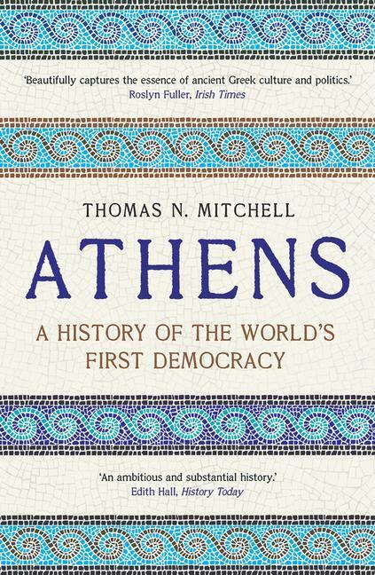 Cover: 9780300246605 | Athens | A History of the World's First Democracy | Thomas N. Mitchell