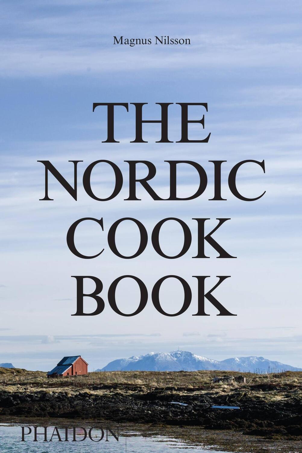 Cover: 9780714868721 | The Nordic Cookbook | Magnus Nilsson | Buch | Phaidon Press | 768 S.