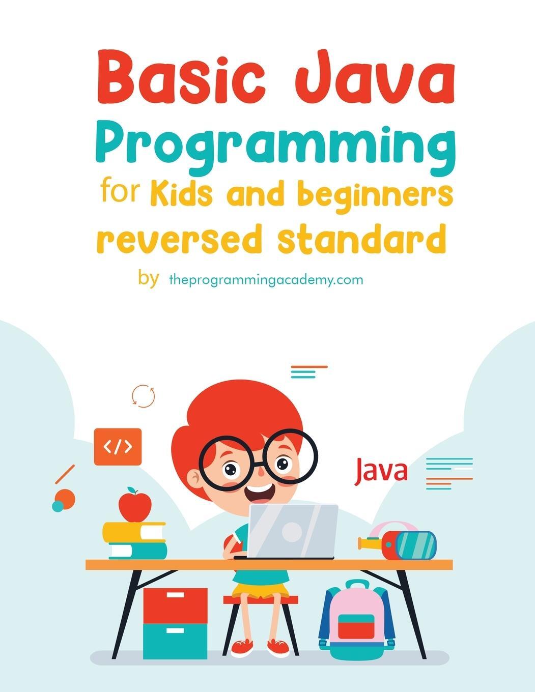 Cover: 9781956742701 | Basic Java Programming for Kids and Beginners (Revised Edition) | Com