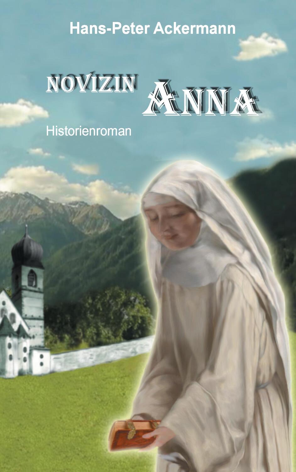 Cover: 9783743118744 | "Novizin Anna" | Hans-Peter Ackermann | Taschenbuch | Paperback | 2017