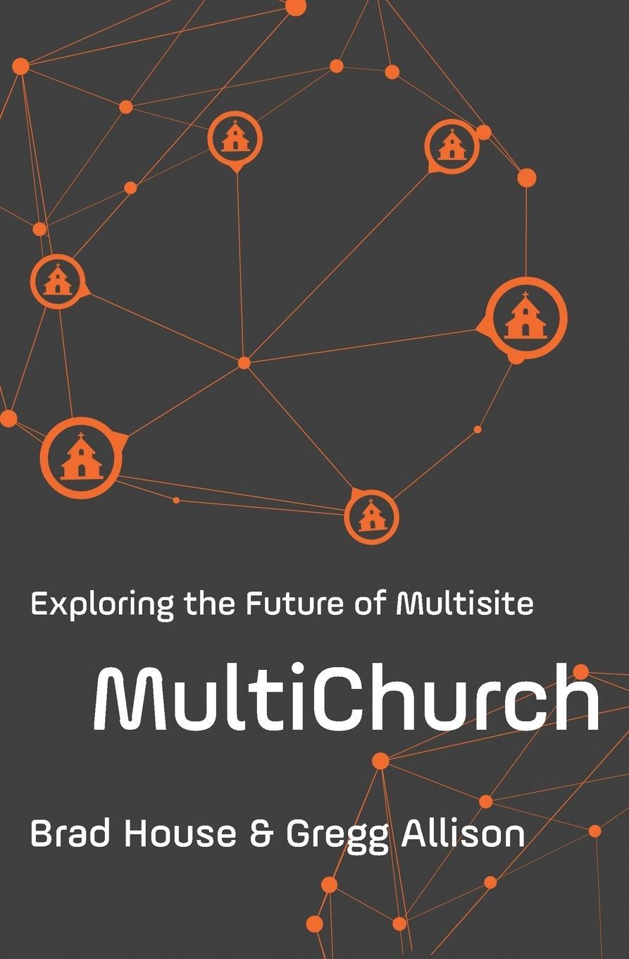 Cover: 9780310530534 | MultiChurch | Exploring the Future of Multisite | Brad House | Buch