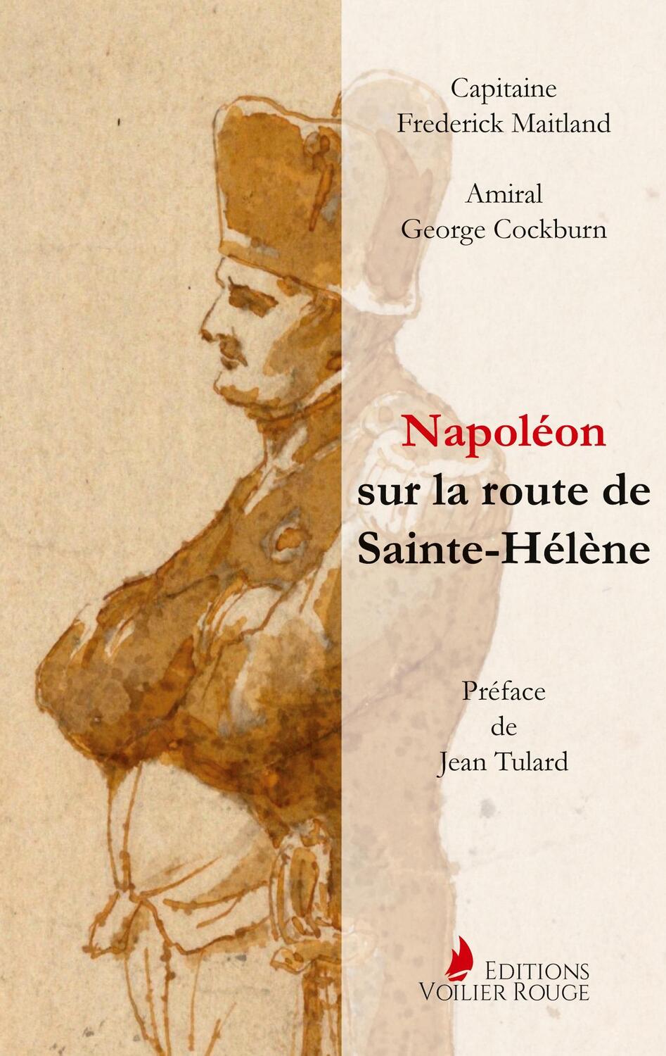 Cover: 9782940744046 | Napoléon sur la route de Sainte-Hélène | Frederick Maitland (u. a.)