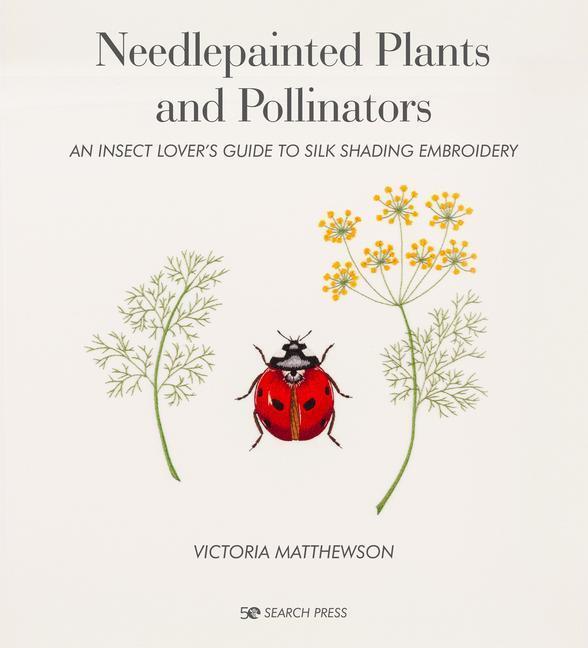 Cover: 9781782218609 | Needlepainted Plants and Pollinators: An Insect Lover's Guide to...