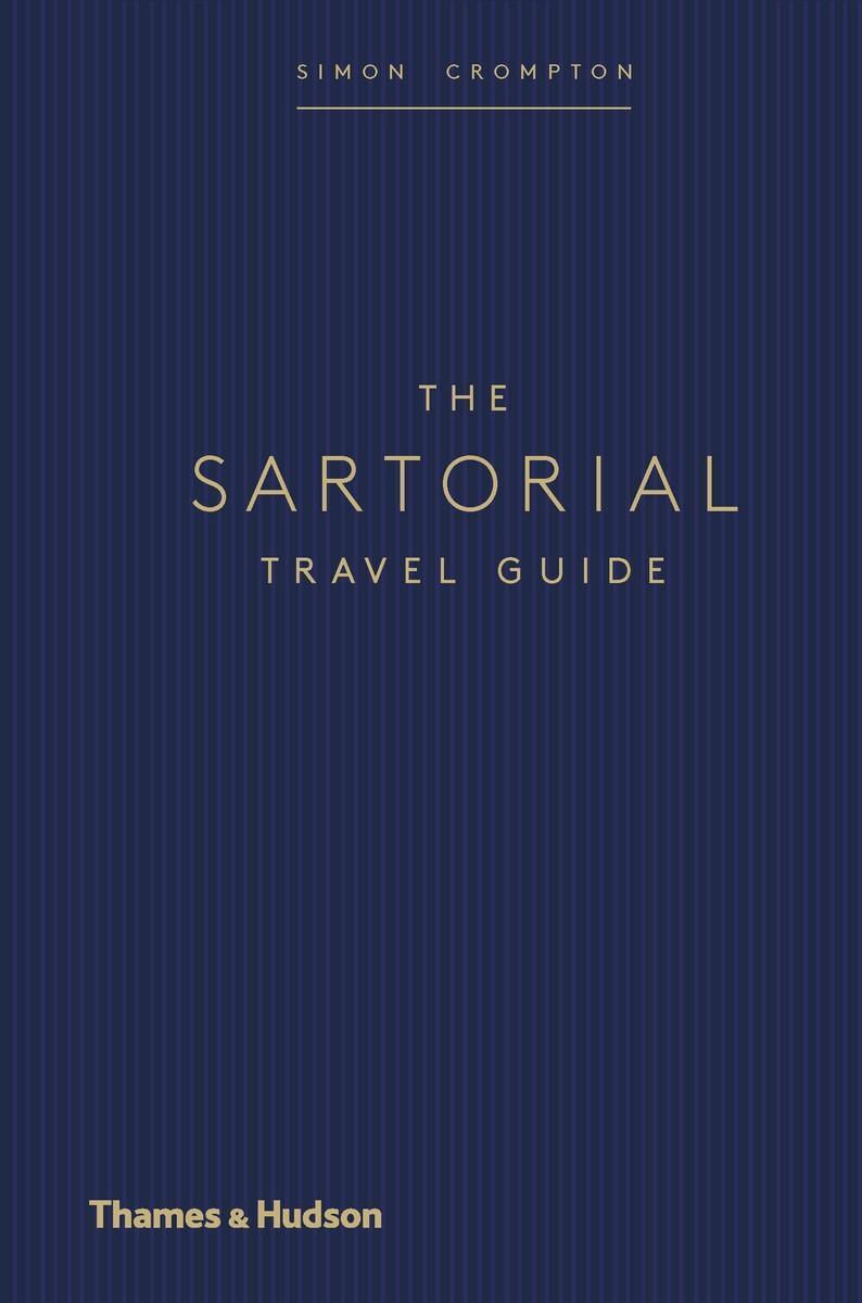 Cover: 9780500021569 | The Sartorial Travel Guide | Simon Crompton | Buch | Englisch | 2019