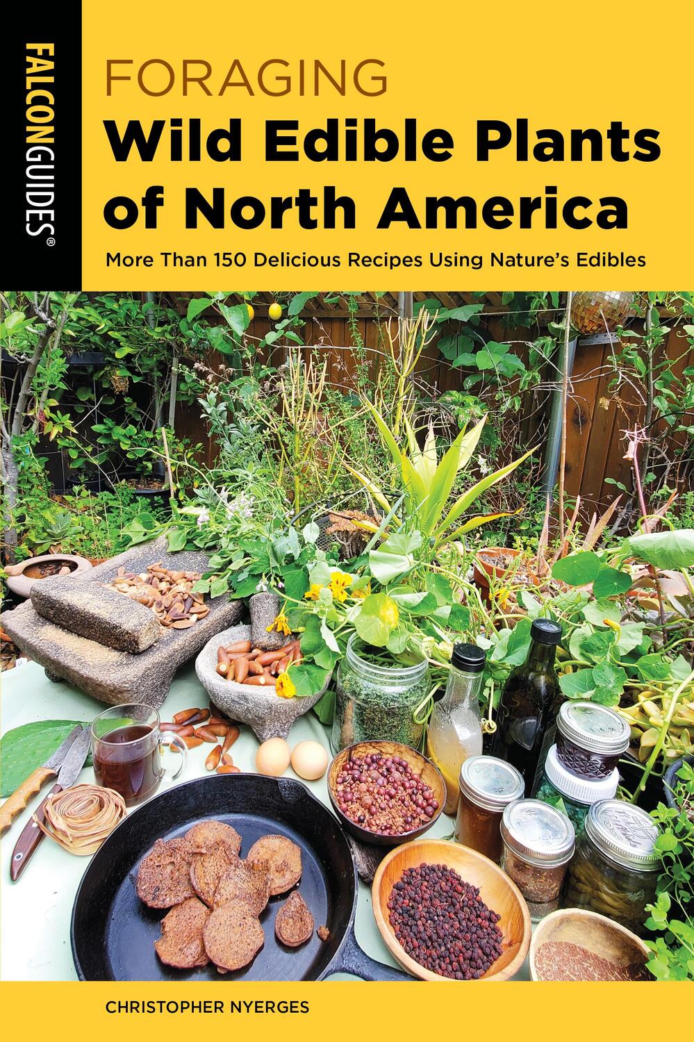 Cover: 9781493064472 | Foraging Wild Edible Plants of North America | Christopher Nyerges