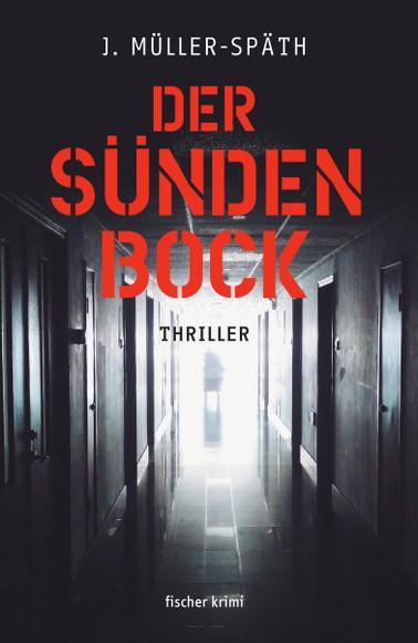 Cover: 9783842248847 | Der Sündenbock | Thriller | J. Müller-Späth | Taschenbuch | 244 S.