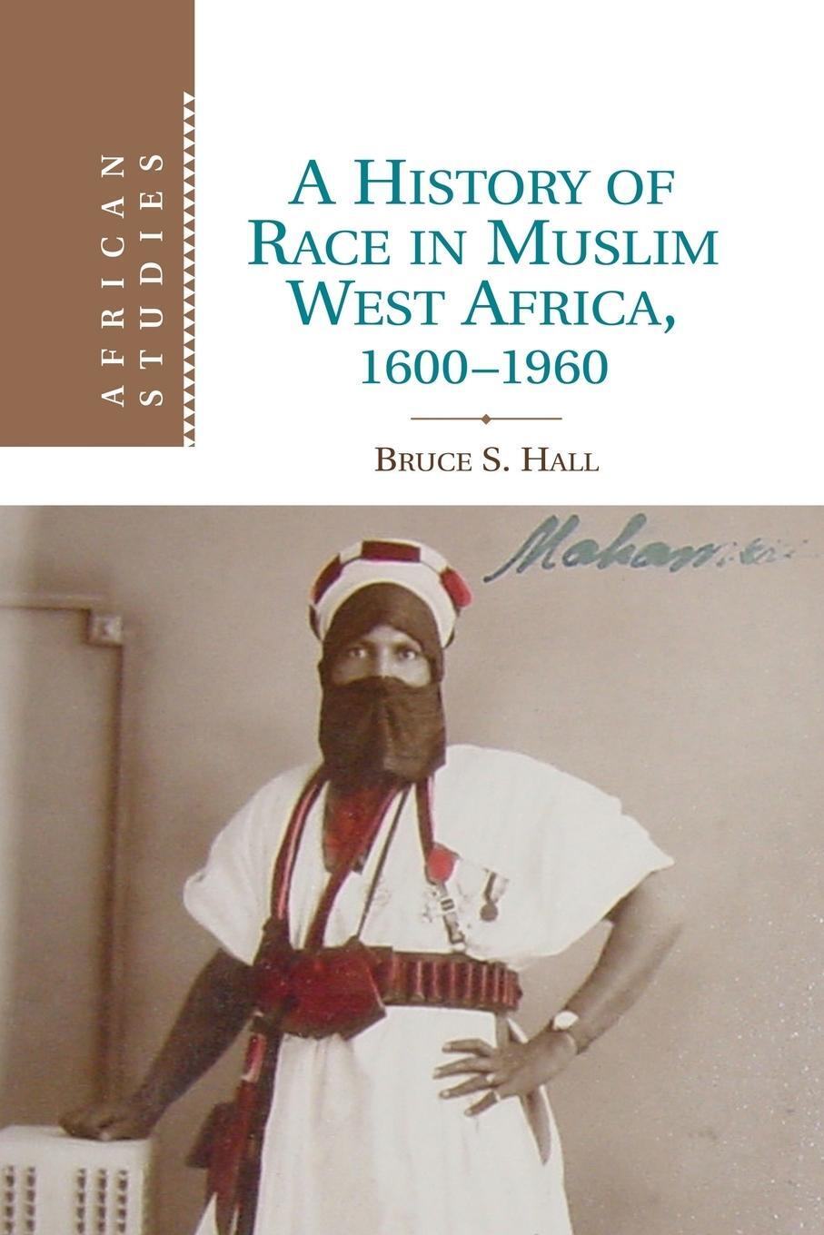 Cover: 9781107678842 | A History of Race in Muslim West Africa, 1600 1960 | Bruce S. Hall