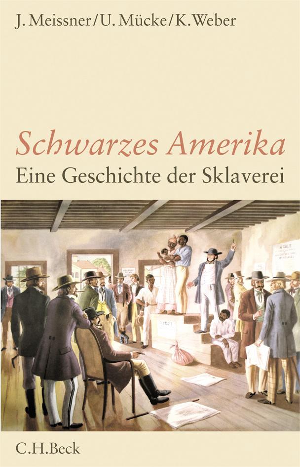 Cover: 9783406764691 | Schwarzes Amerika | Eine Geschichte der Sklaverei | Meissner (u. a.)