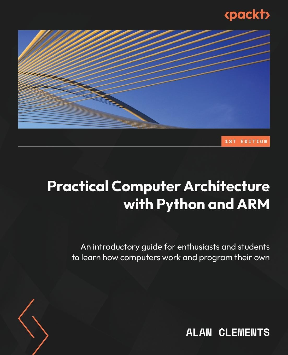 Cover: 9781837636679 | Practical Computer Architecture with Python and ARM | Alan Clements