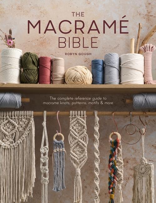 Cover: 9781446309728 | The Macrame Bible | Robyn Gough | Taschenbuch | 2023 | David &amp; Charles