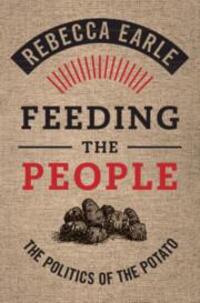 Cover: 9781108484060 | Feeding the People | The Politics of the Potato | Rebecca Earle | Buch