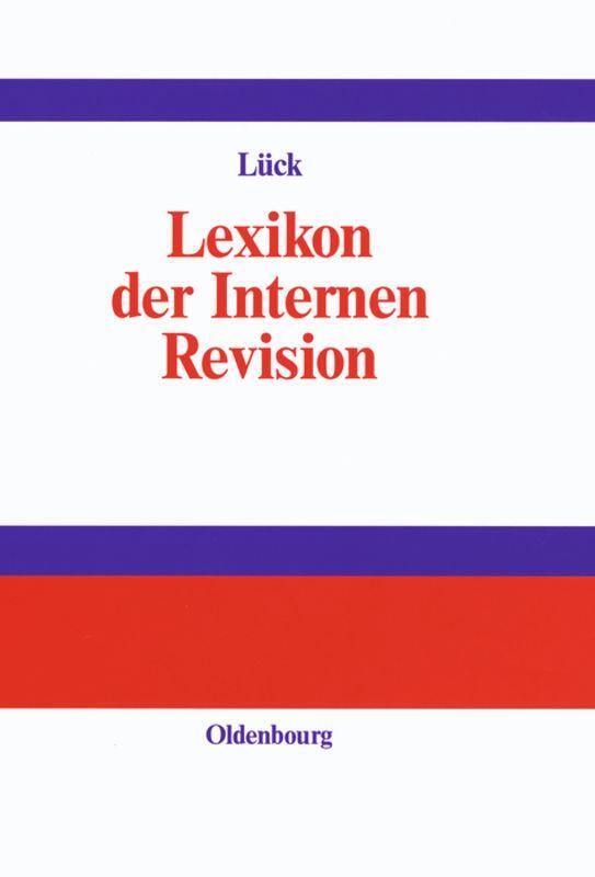 Cover: 9783486252552 | Lexikon der Internen Revision | Wolfgang Lück | Buch | XXII | Deutsch
