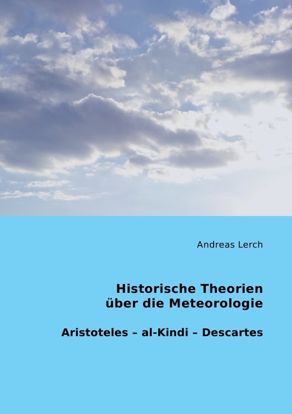 Cover: 9783750275737 | Historische Theorien über die Meteorologie | Andreas Lerch | Buch