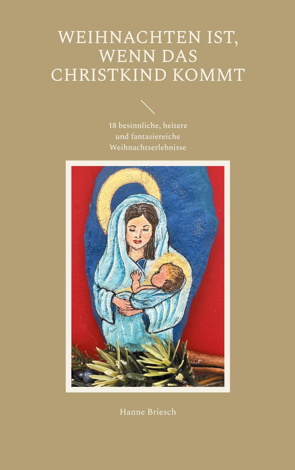 Cover: 9783757818708 | Weihnachten ist, wenn das Christkind kommt | Hanne Briesch | Buch