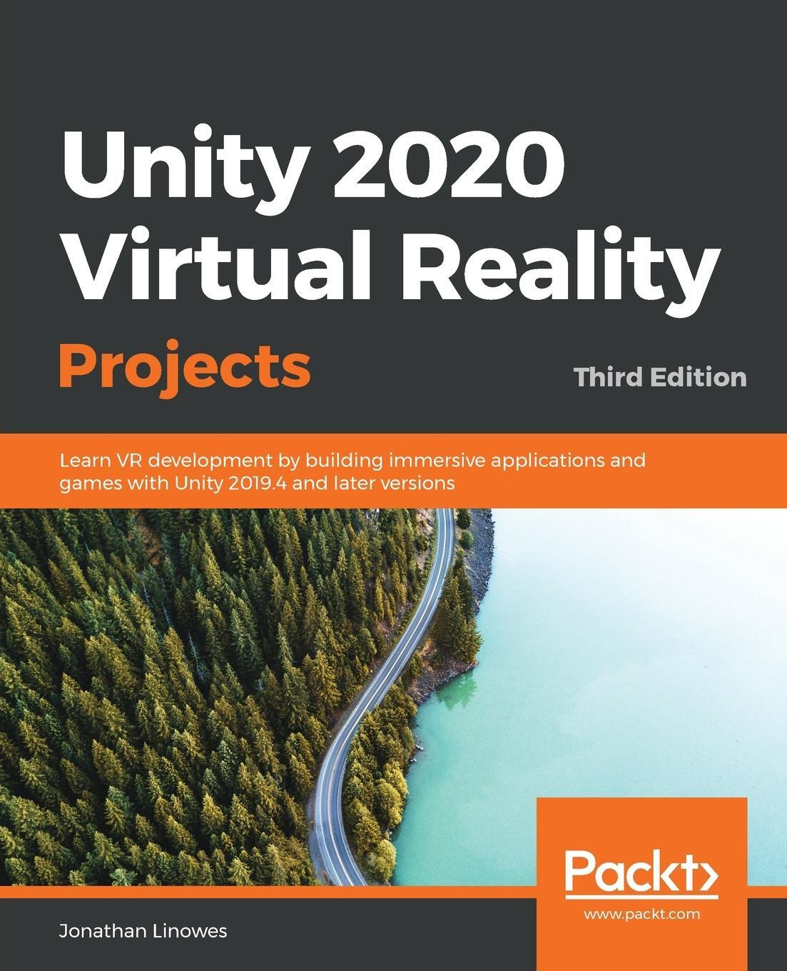 Cover: 9781839217333 | Unity 2020 Virtual Reality Projects - Third Edition | Jonathan Linowes