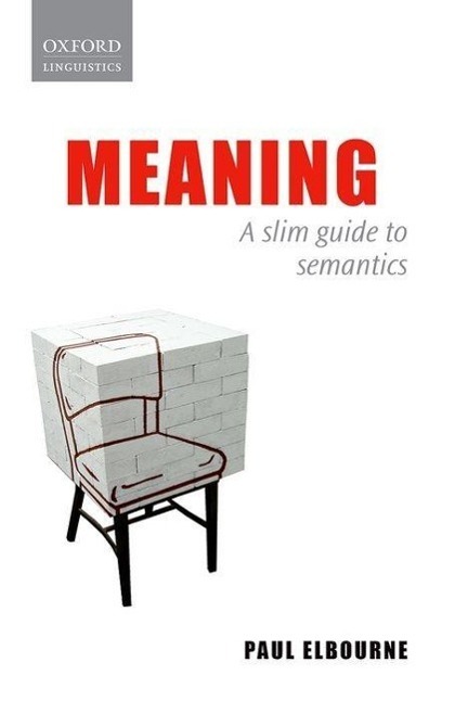 Cover: 9780199696628 | Meaning | A Slim Guide to Semantics | Paul Elbourne | Taschenbuch