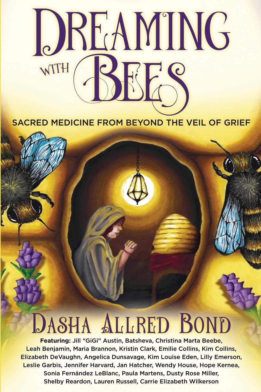 Cover: 9781961493308 | Dreaming with Bees | Sacred Medicine from Beyond the Veil of Grief