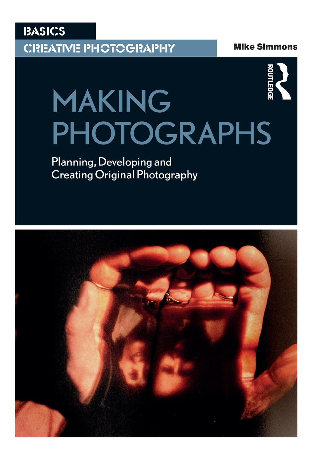 Cover: 9781472530370 | Making Photographs | Mike Simmons | Taschenbuch | Englisch | 2015