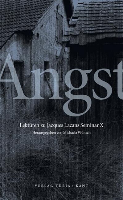 Cover: 9783851326444 | Angst | Lektüren zu Jacques Lacans Seminar X | Taschenbuch | 237 S.