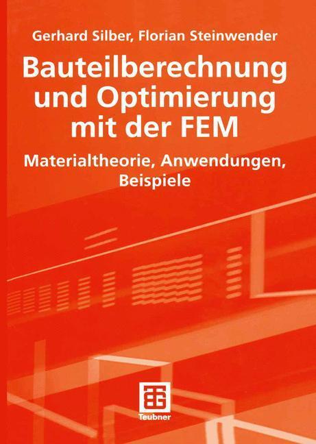 Cover: 9783519004257 | Bauteilberechnung und Optimierung mit der FEM | Steinwender (u. a.)