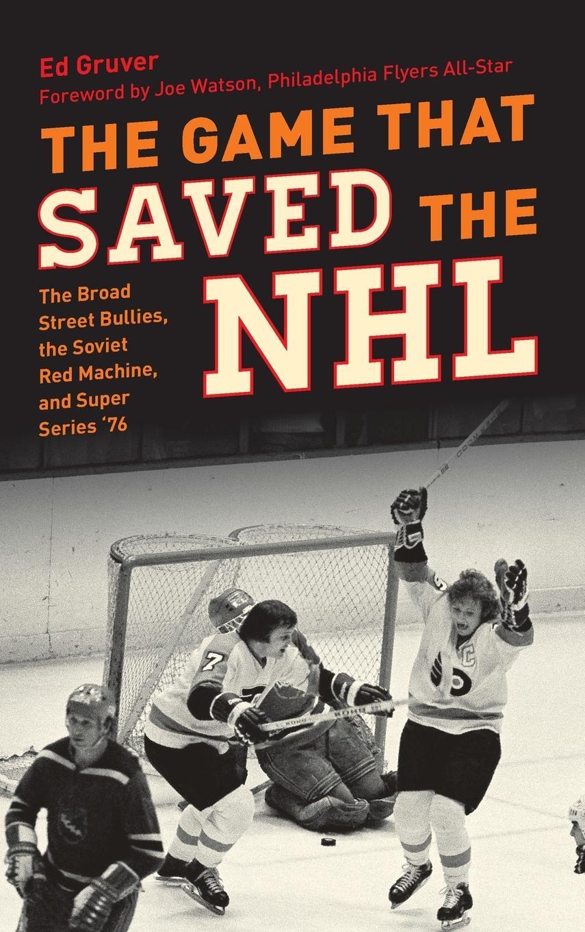 Cover: 9781493074976 | The Game That Saved the NHL | Ed Gruver | Buch | Gebunden | Englisch