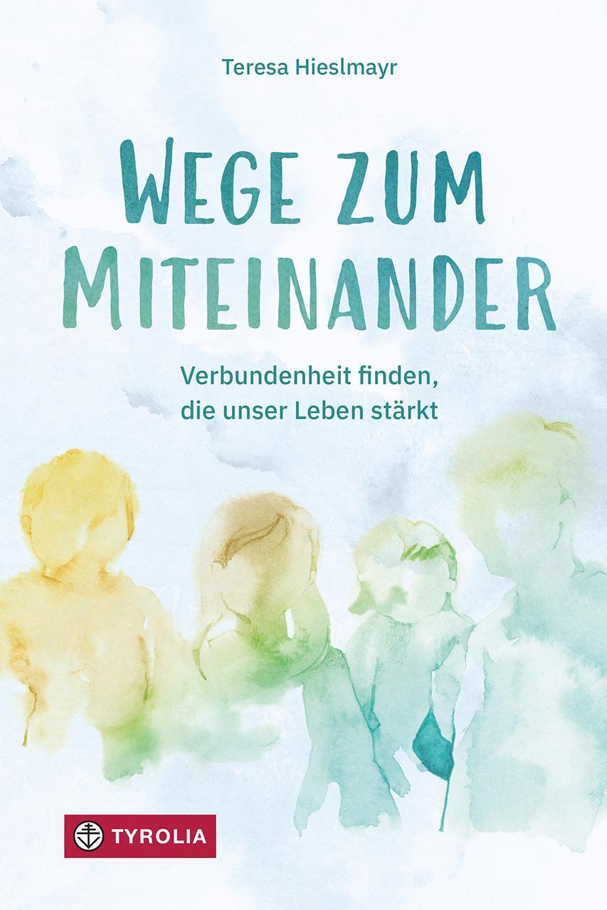 Cover: 9783702242114 | Wege zum Miteinander | Teresa Hieslmayr | Buch | 160 S. | Deutsch