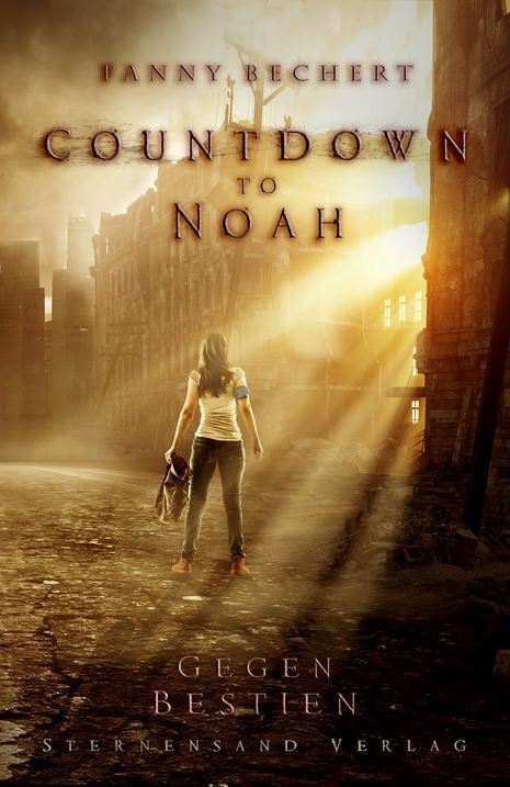 Cover: 9783906829517 | Countdown to Noah - Gegen Bestien | Fanny Bechert | Taschenbuch | 2017