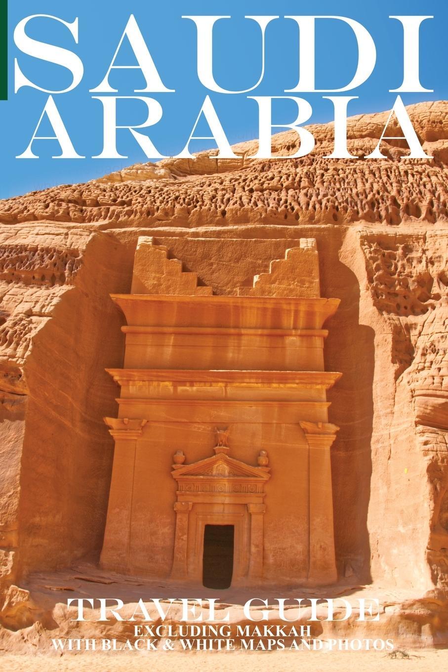 Cover: 9781998997077 | SAUDI ARABIA | Travel Guide (Not Including Makkah) | Ibn Al Hamra