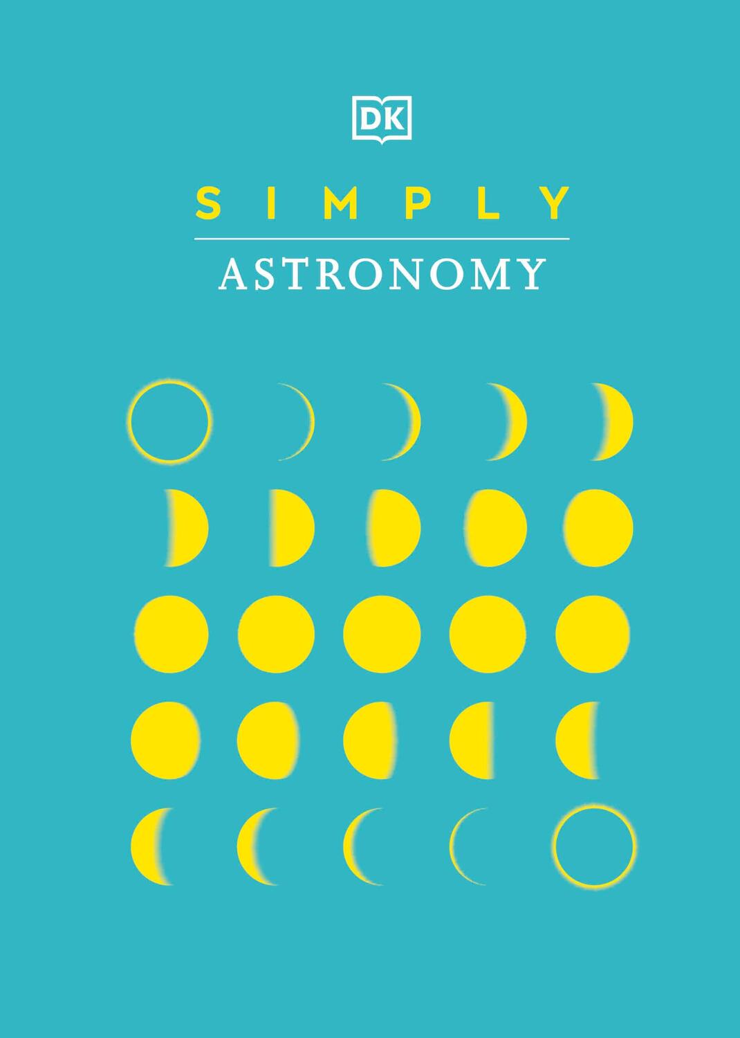 Cover: 9780241446713 | Simply Astronomy | DK | Buch | DK Simply | Englisch | 2021