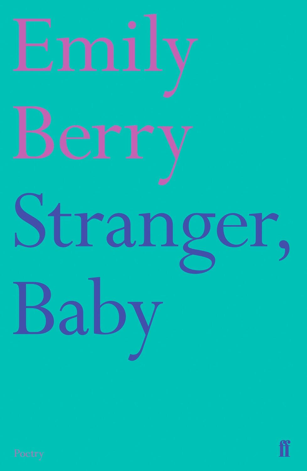 Cover: 9780571331321 | Stranger, Baby | Emily Berry | Taschenbuch | Faber Poetry | Englisch