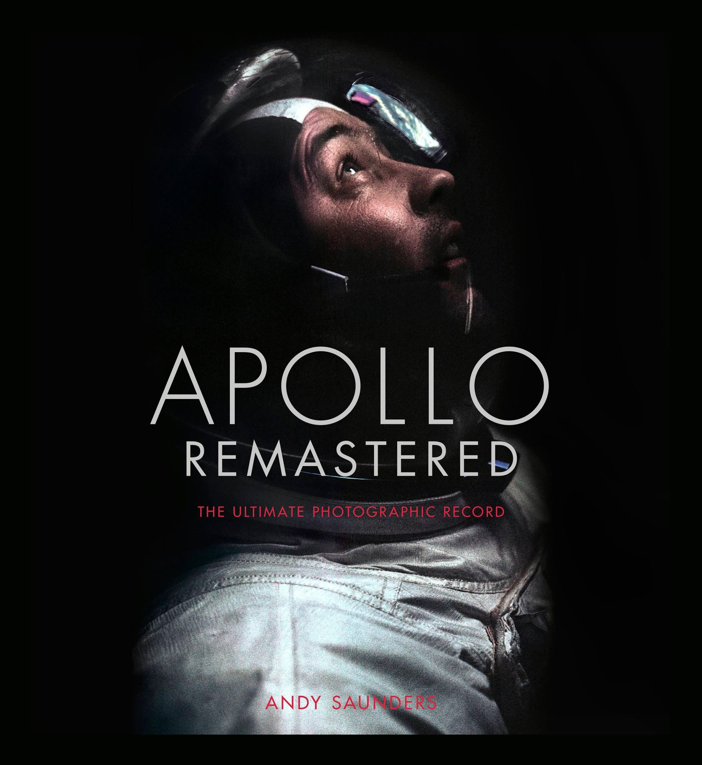 Cover: 9780762480241 | Apollo Remastered | The Ultimate Photographic Record | Andy Saunders