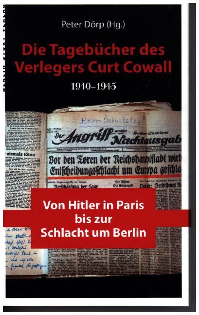 Cover: 9783957231703 | Die Tagebücher des Verlegers Curt Cowall 1940-1945 | Peter Dörp | Buch