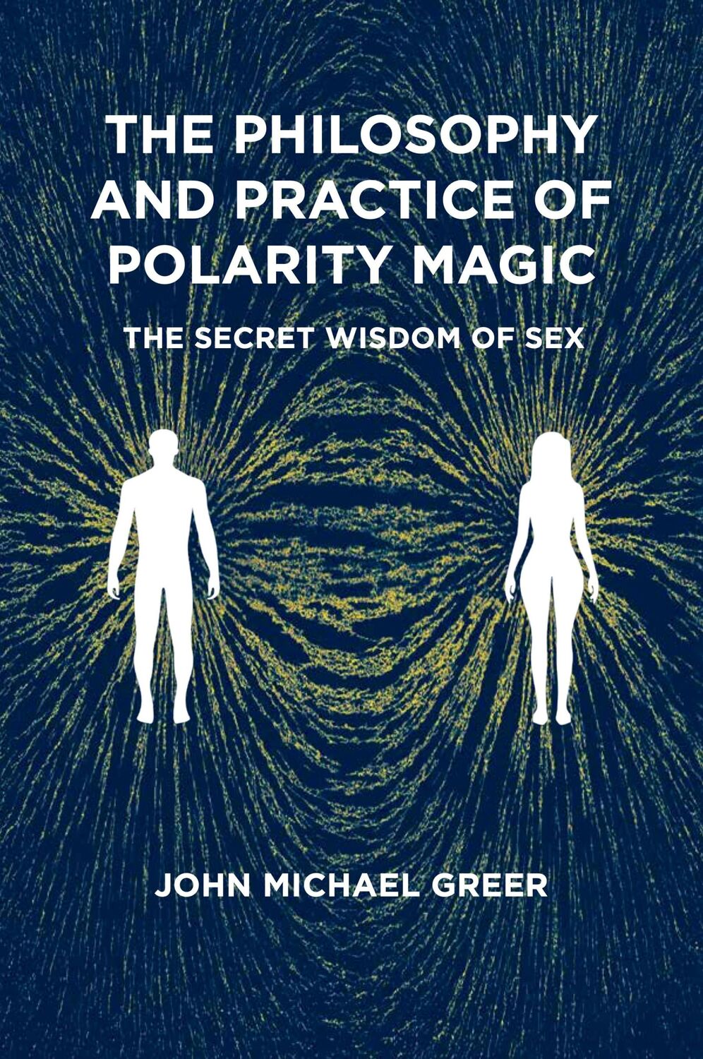 Cover: 9781801521482 | The Philosophy and Practice of Polarity Magic | A Secret Wisdom of Sex