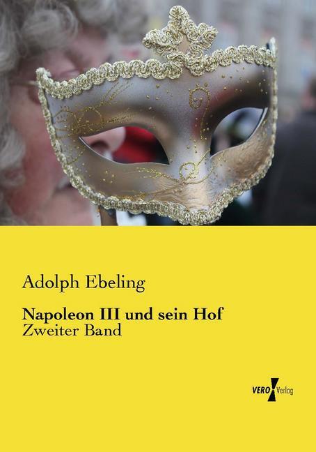 Cover: 9783737226264 | Napoleon III und sein Hof | Zweiter Band | Adolph Ebeling | Buch