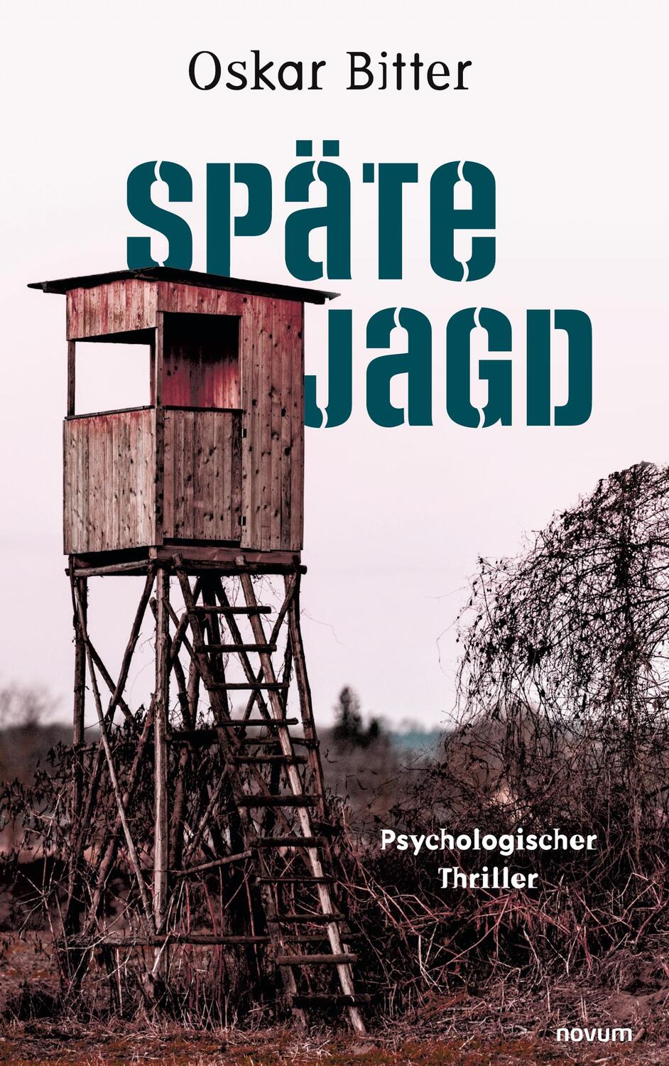 Cover: 9783991464778 | Späte Jagd | Psychologischer Thriller | Oskar Bitter | Taschenbuch