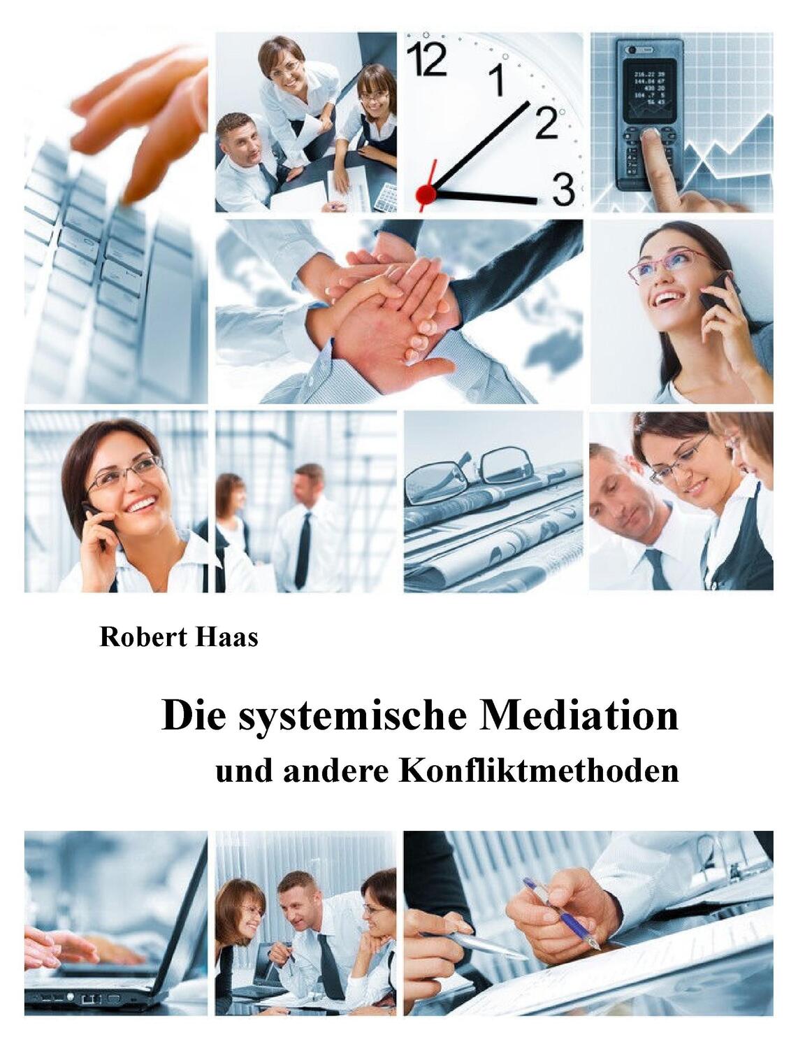 Cover: 9783842306639 | Die systemische Mediation | und andere Konfliktmethoden | Robert Haas