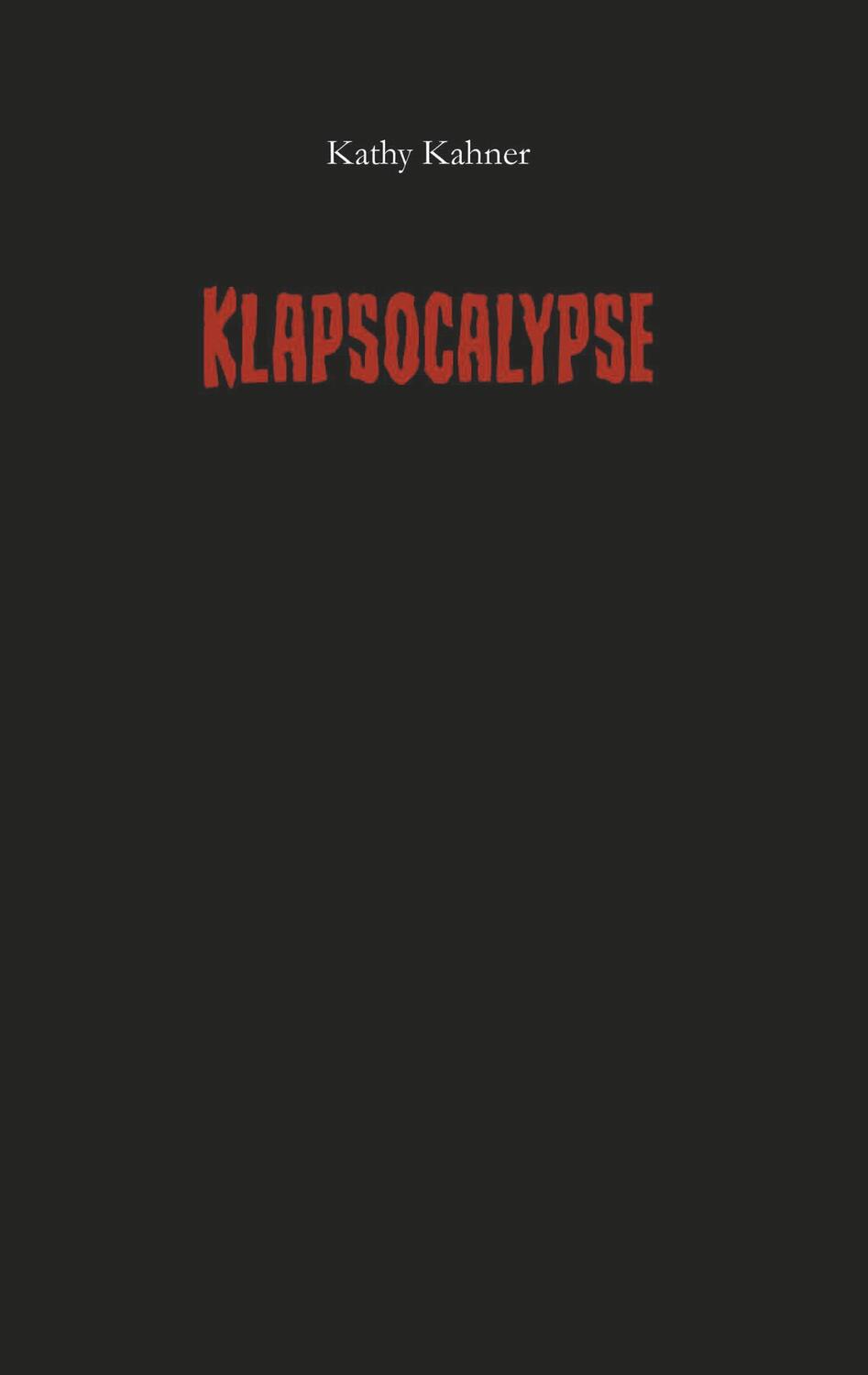 Cover: 9783749432639 | Klapsocalypse | Kathy Kahner | Taschenbuch | Paperback | 168 S. | 2019