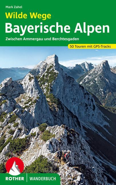 Cover: 9783763330843 | Wilde Wege Bayerische Alpen | Mark Zahel | Taschenbuch | 216 S. | 2020