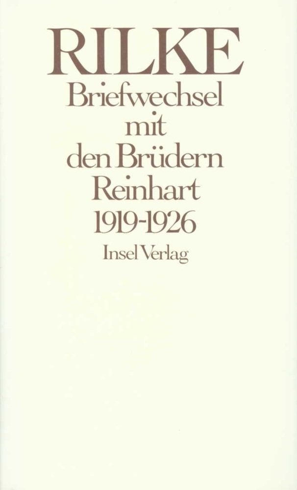 Briefwechsel mit den Brüdern Reinhart 1919-1926 - Rilke, Rainer Maria