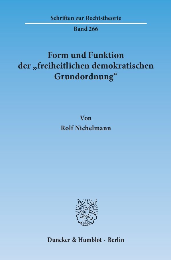 Cover: 9783428136643 | Form und Funktion der »freiheitlichen demokratischen Grundordnung«.
