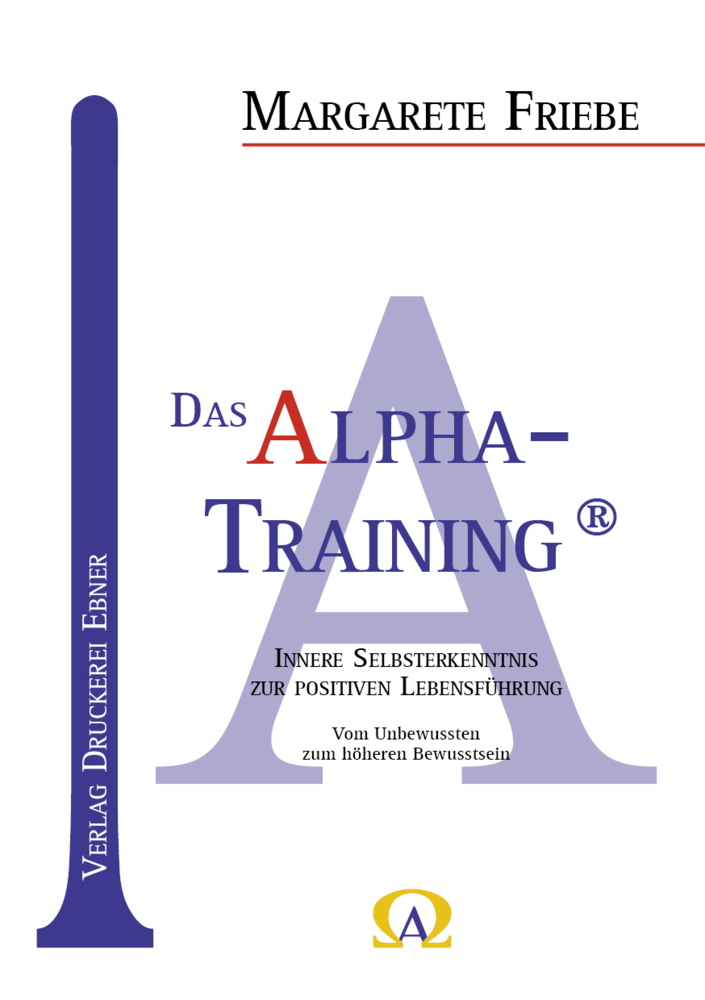 Cover: 9783982402628 | Das Alpha - Training® | Margarete Friebe (u. a.) | Taschenbuch | 2023