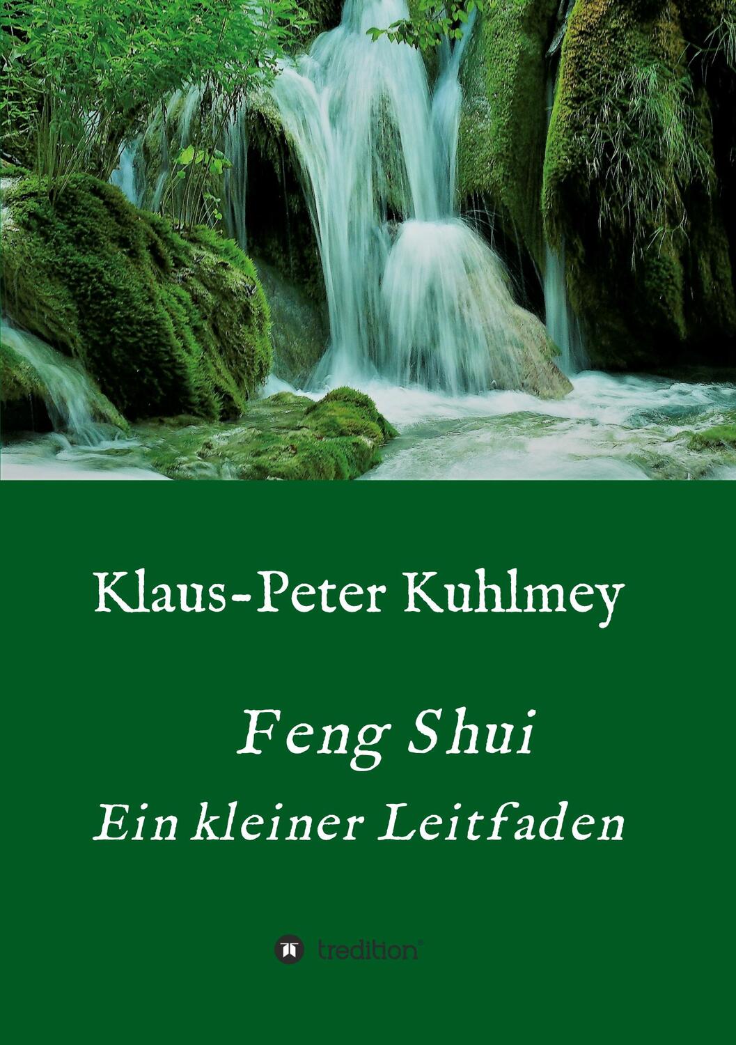 Cover: 9783347180567 | Feng Shui - Ein kleiner Leitfaden | Klaus-Peter Kuhlmey | Taschenbuch
