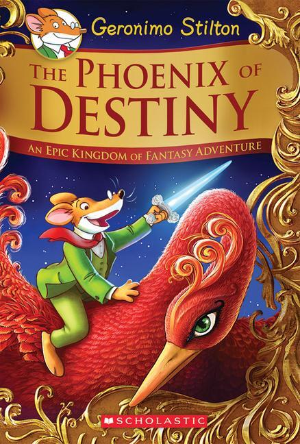 Cover: 9780545829076 | The Phoenix of Destiny (Geronimo Stilton and the Kingdom of...