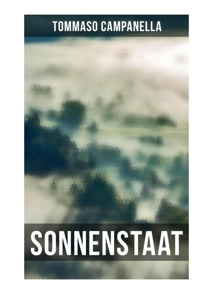 Cover: 9788027261987 | Sonnenstaat | Tommaso Campanella | Taschenbuch | Musaicum Books