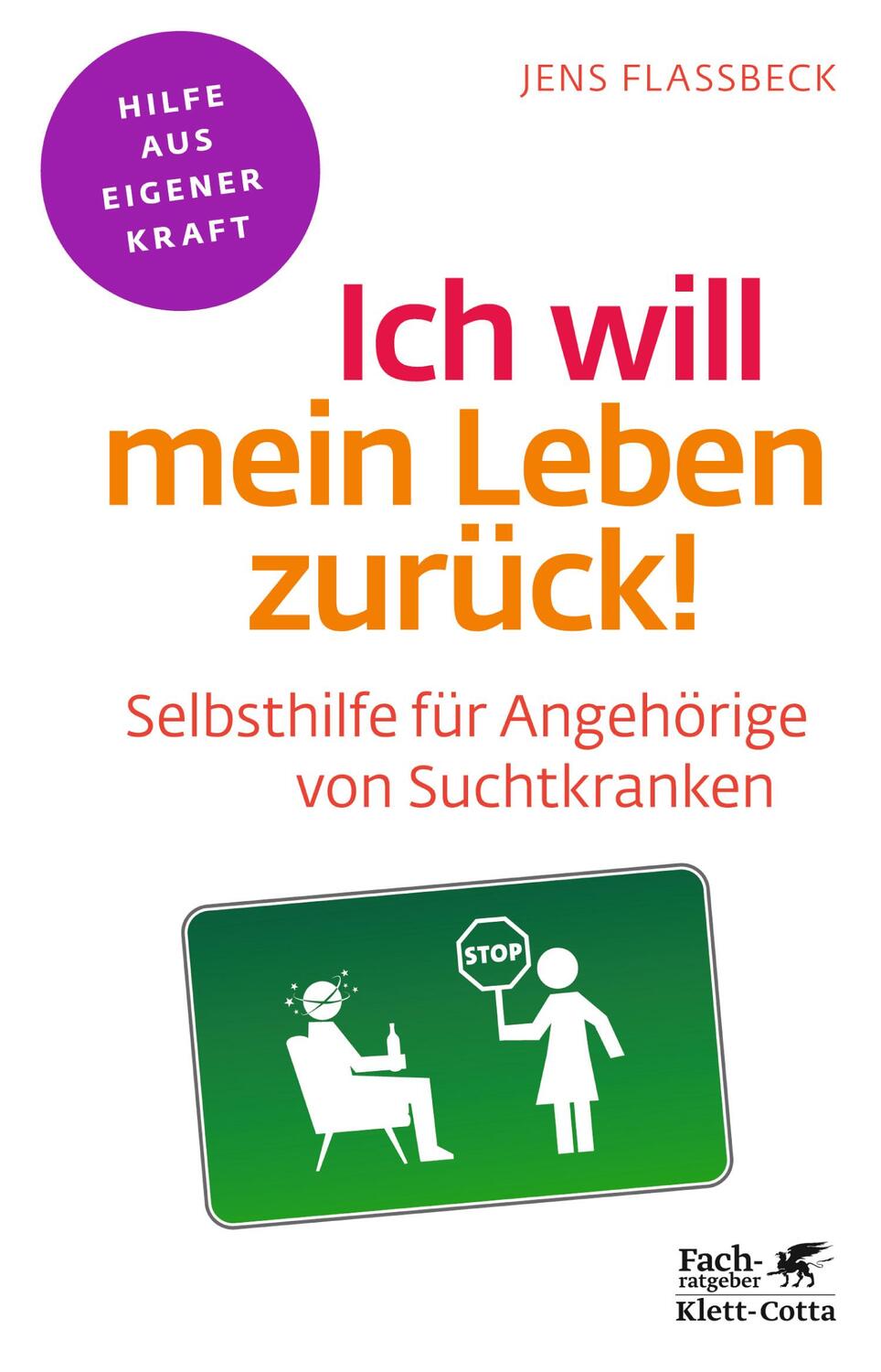 Cover: 9783608860450 | Ich will mein Leben zurück! (Fachratgeber Klett-Cotta) | Flassbeck