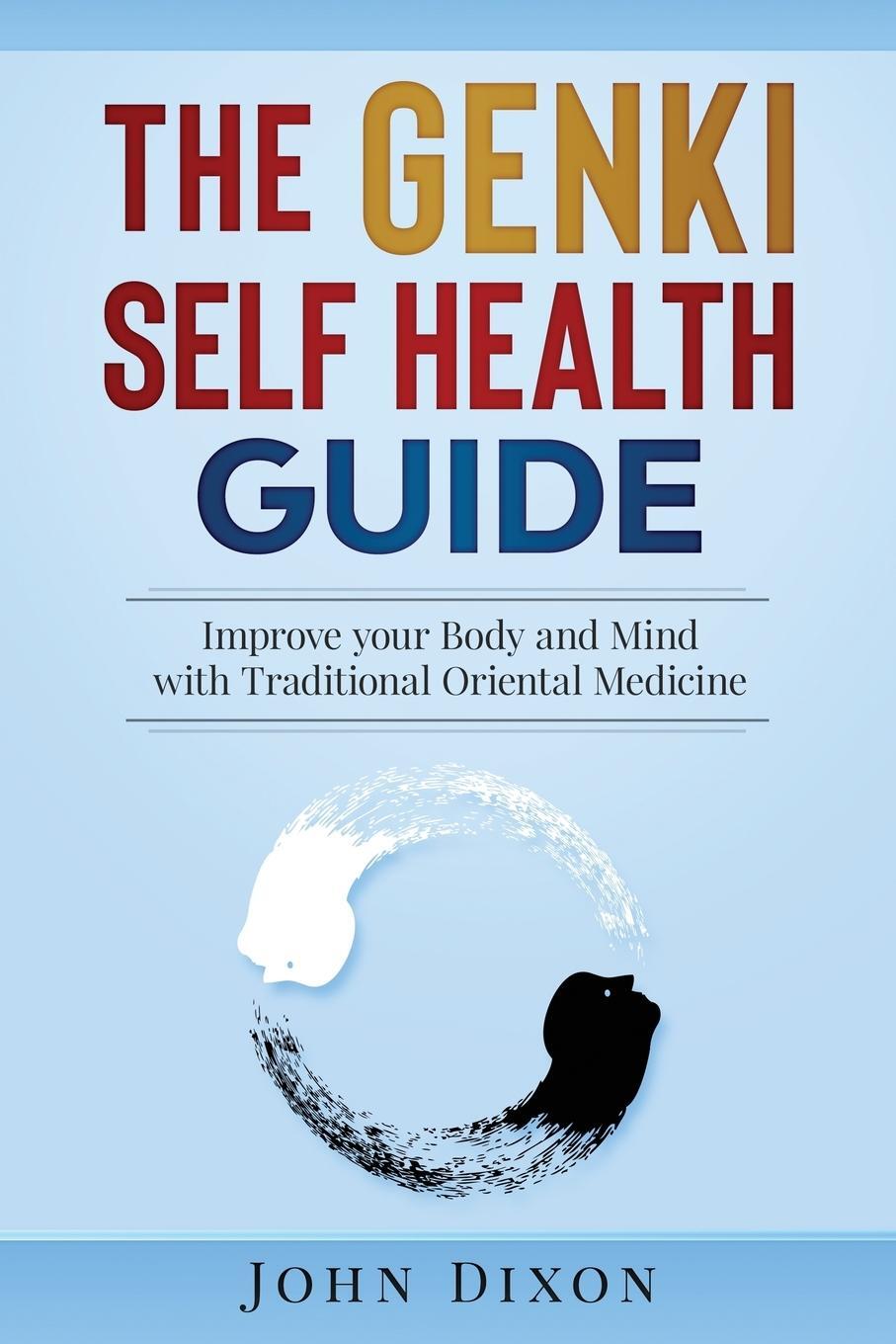 Cover: 9781999822910 | The Genki Self Health Guide | John Dixon | Taschenbuch | Paperback