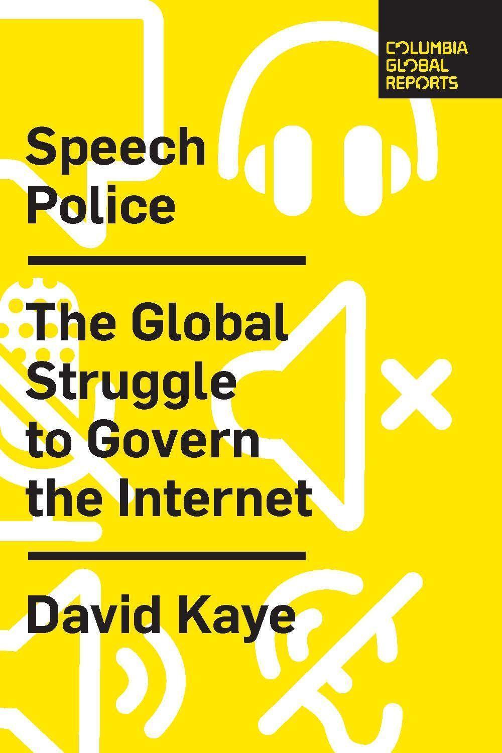 Cover: 9780999745489 | Speech Police: The Global Struggle to Govern the Internet | David Kaye