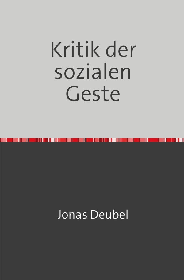 Cover: 9783757582968 | Kritik der sozialen Geste | Jonas Deubel | Taschenbuch | 356 S. | 2023