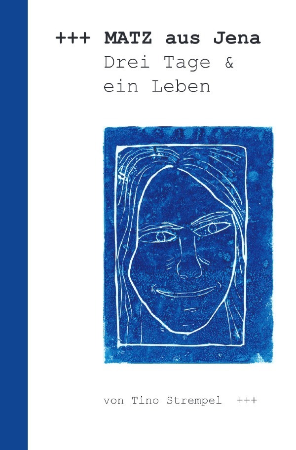 Cover: 9783753177809 | Matz aus Jena - Drei Tage und ein Leben | Tino Strempel | Taschenbuch